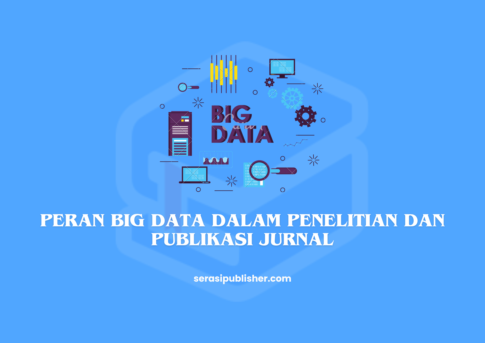 Peran Big Data dalam Penelitian dan Publikasi Jurnal