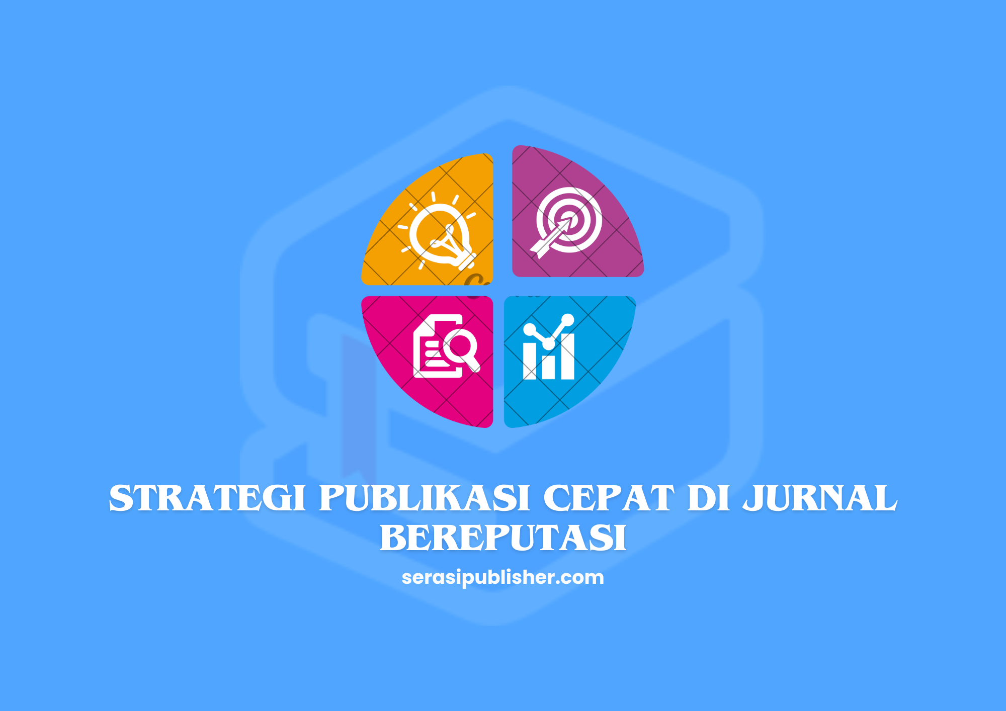 Strategi Publikasi Cepat di Jurnal Bereputasi