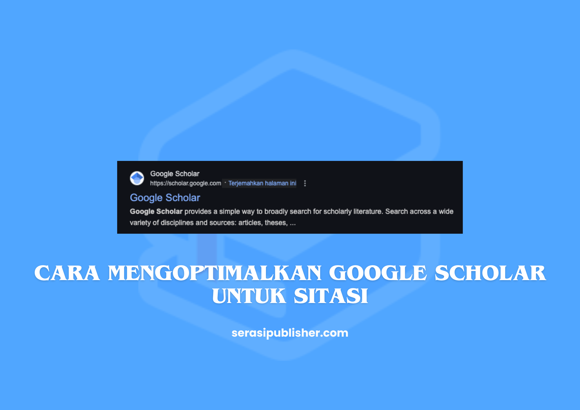 Cara Mengoptimalkan Google Scholar untuk Sitasi