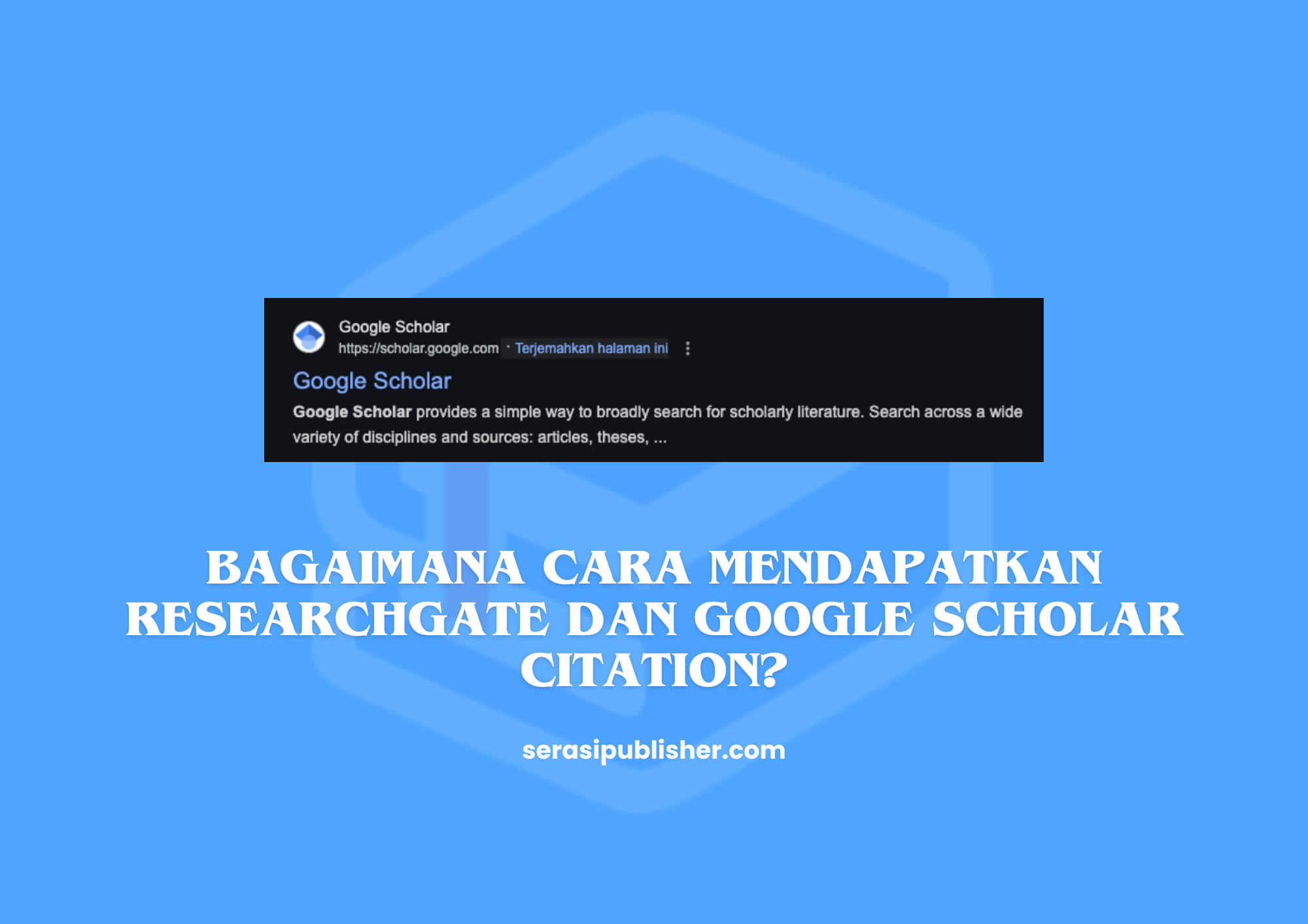 Bagaimana Cara Mendapatkan ResearchGate dan Google Scholar Citation?