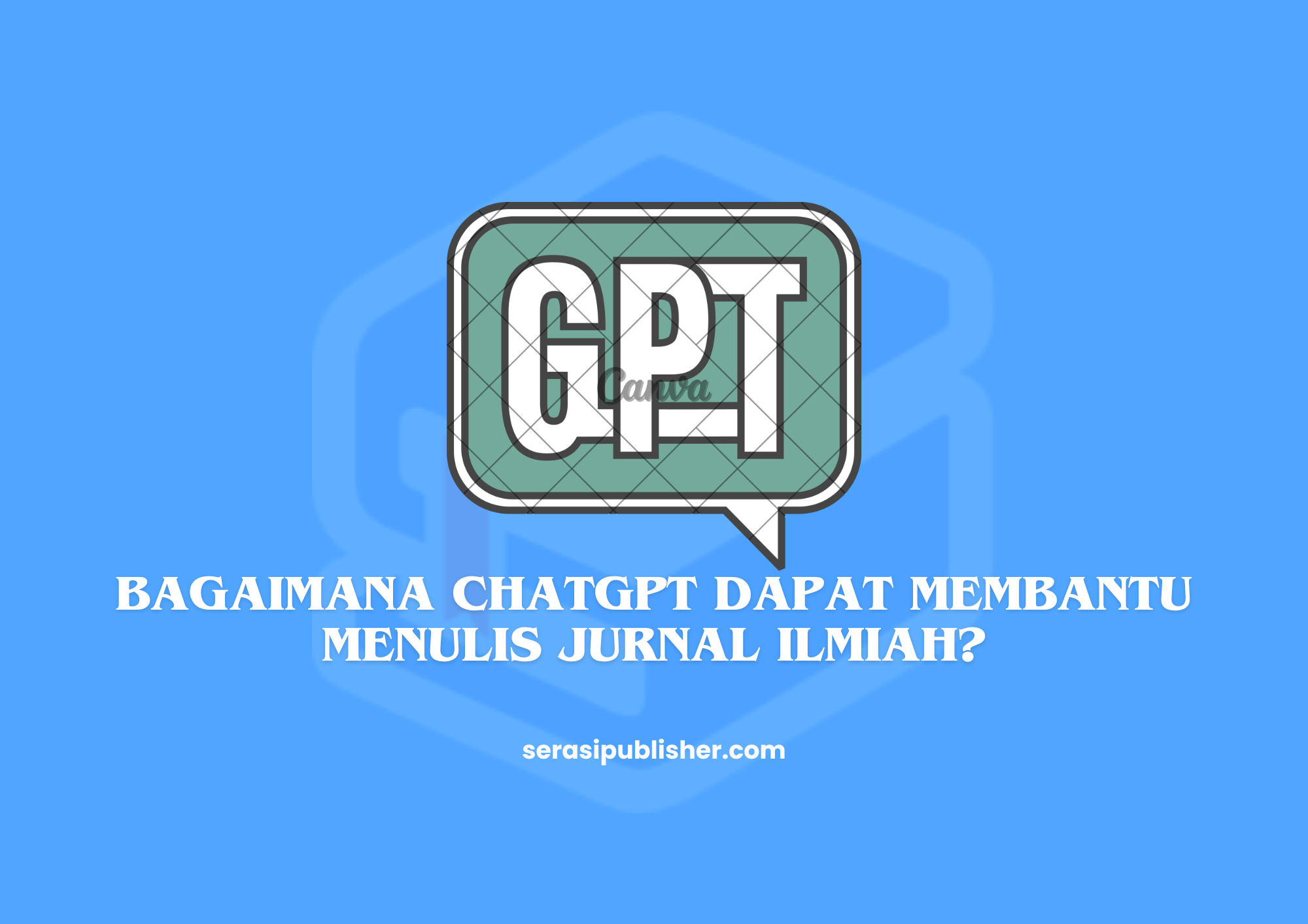 Bagaimana ChatGPT Dapat Membantu Menulis Jurnal Ilmiah?