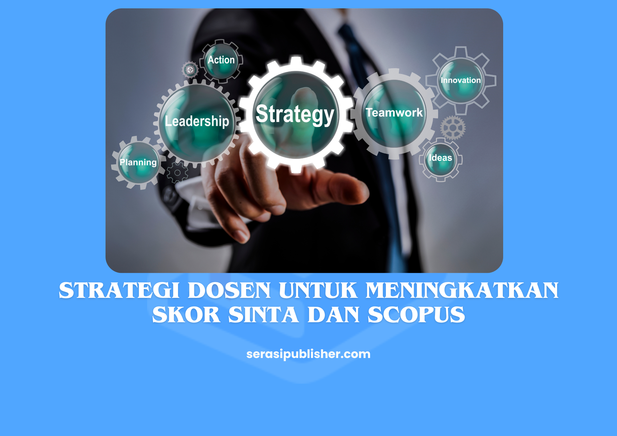 Strategi Dosen Untuk Meningkatkan Skor SINTA Dan Scopus