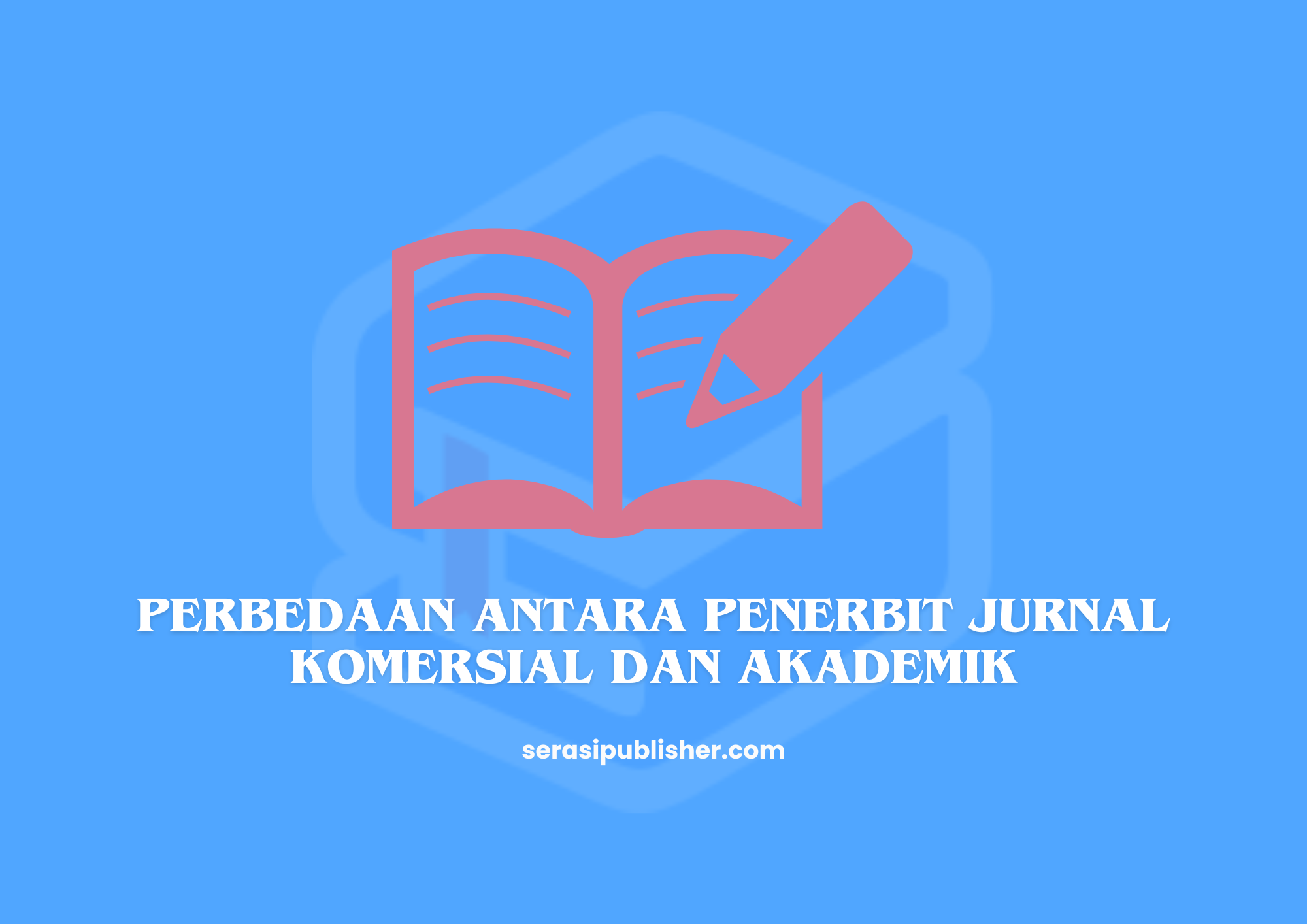 Perbedaan Antara Penerbit Jurnal Komersial dan Akademik