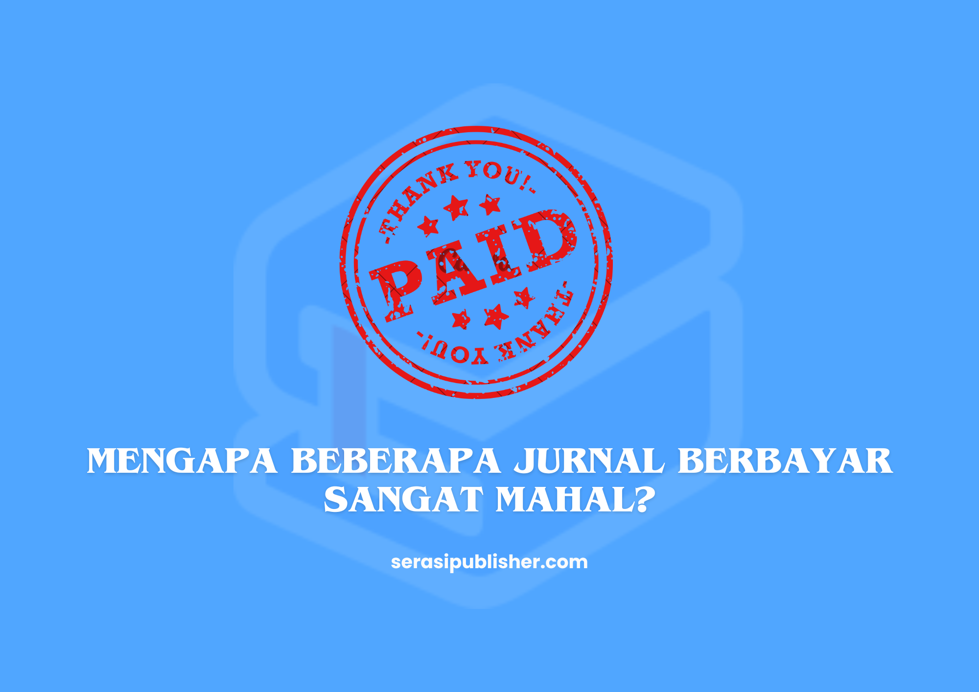 Mengapa Beberapa Jurnal Berbayar Sangat Mahal?