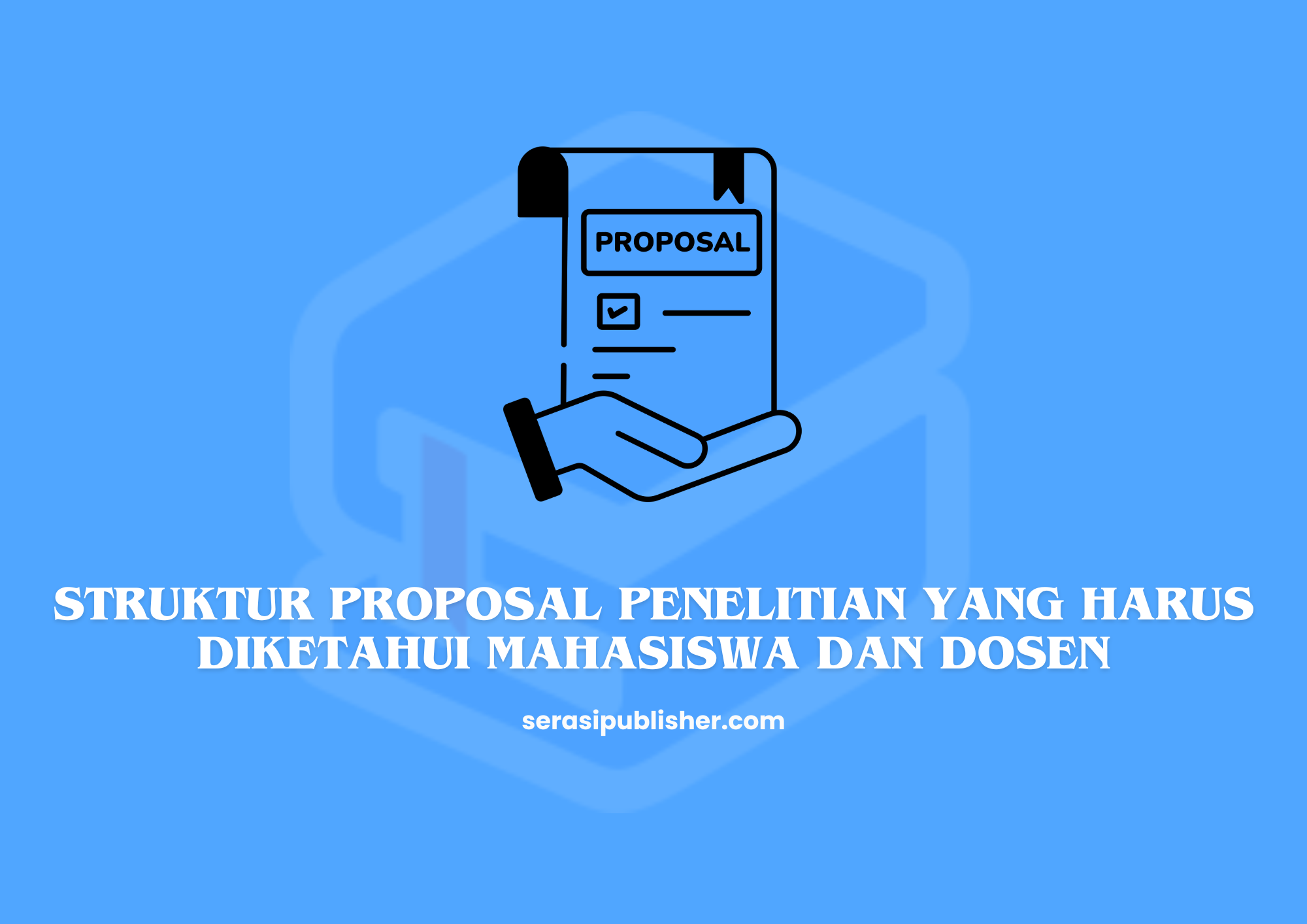 Struktur Proposal Penelitian yang Harus Diketahui Mahasiswa dan Dosen