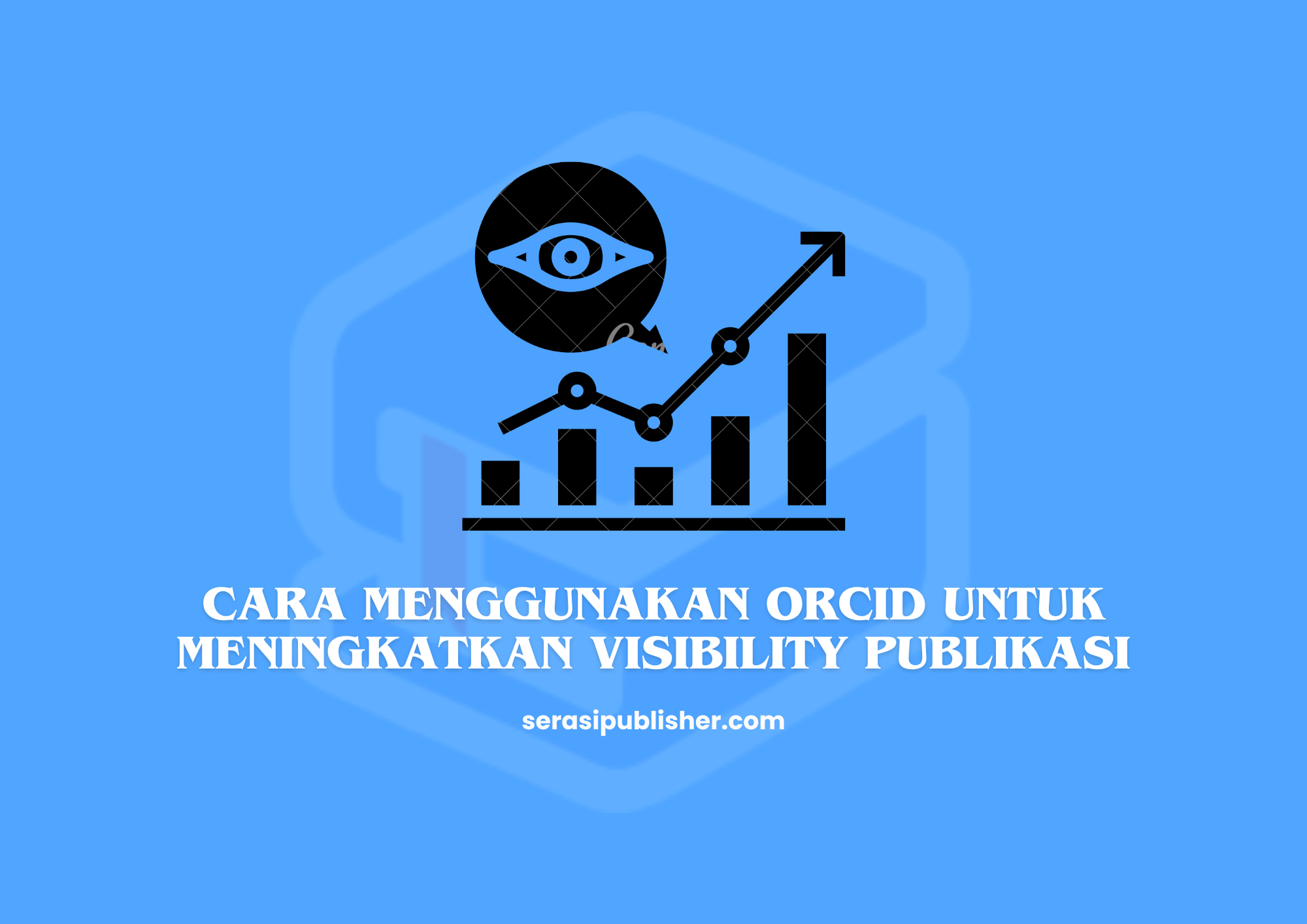 Cara Menggunakan ORCID untuk Meningkatkan Visibility Publikasi