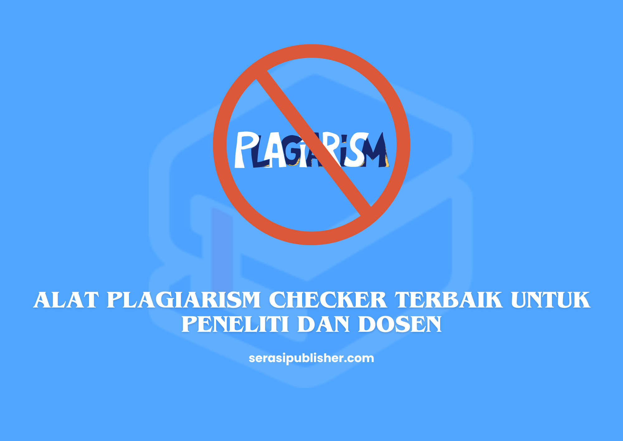 Alat Plagiarism Checker Terbaik untuk Peneliti dan Dosen