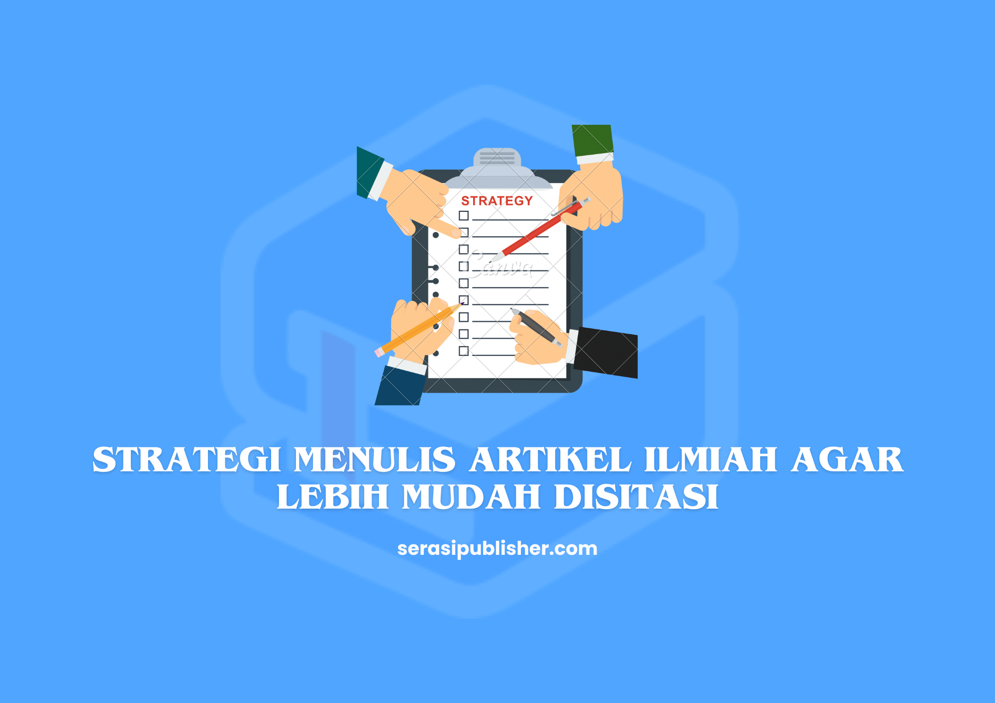 Strategi Menulis Artikel Ilmiah agar Lebih Mudah Disitasi