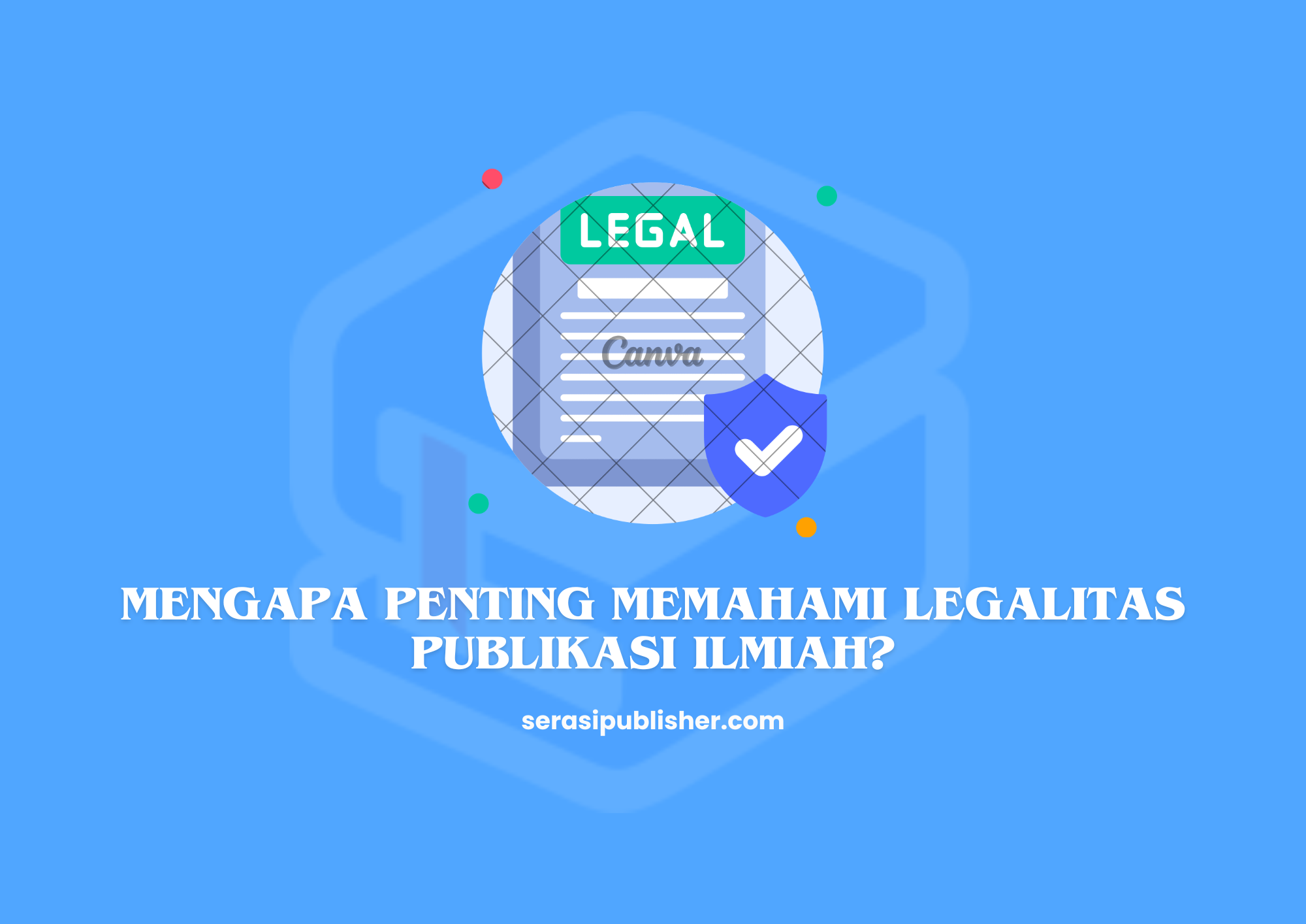 Mengapa Penting Memahami Legalitas Publikasi Ilmiah?