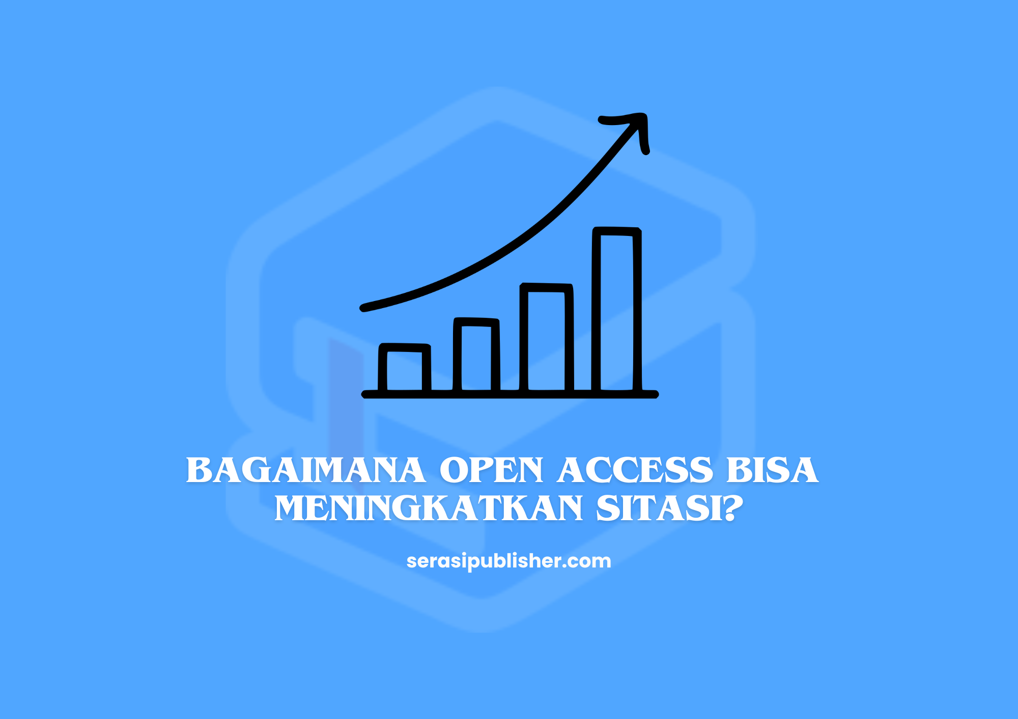 Bagaimana Open Access Bisa Meningkatkan Sitasi?