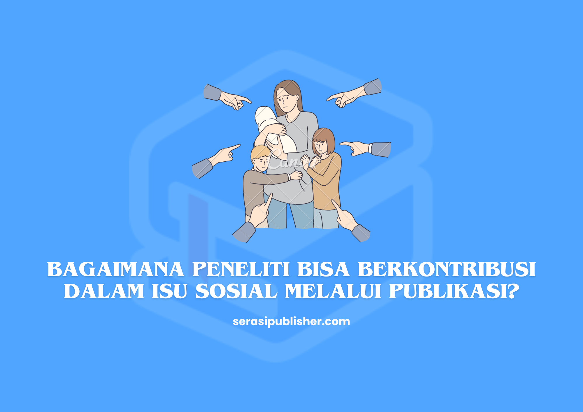 Bagaimana Peneliti Bisa Berkontribusi dalam Isu Sosial Melalui Publikasi?