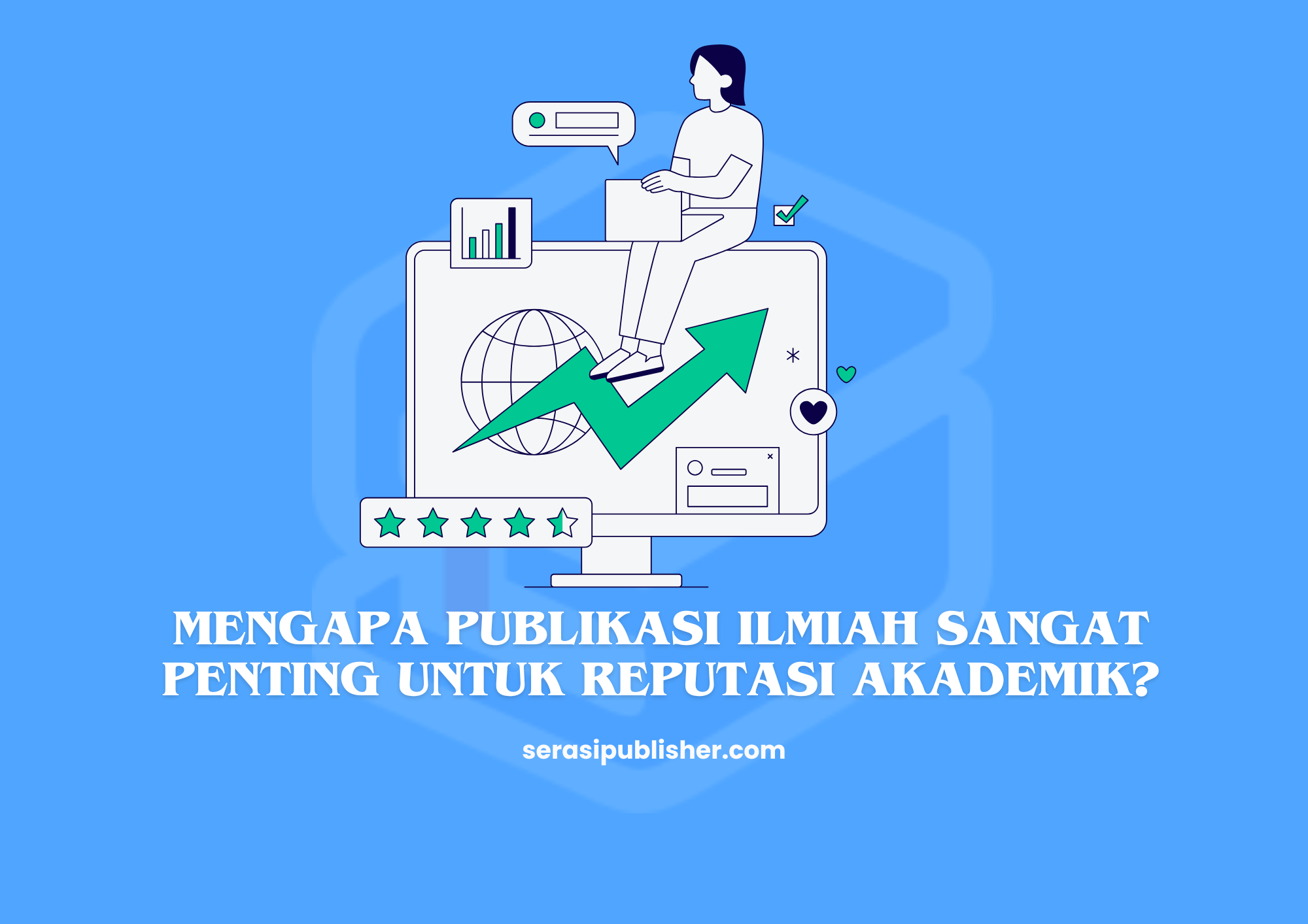 Mengapa Publikasi Ilmiah Sangat Penting untuk Reputasi Akademik?