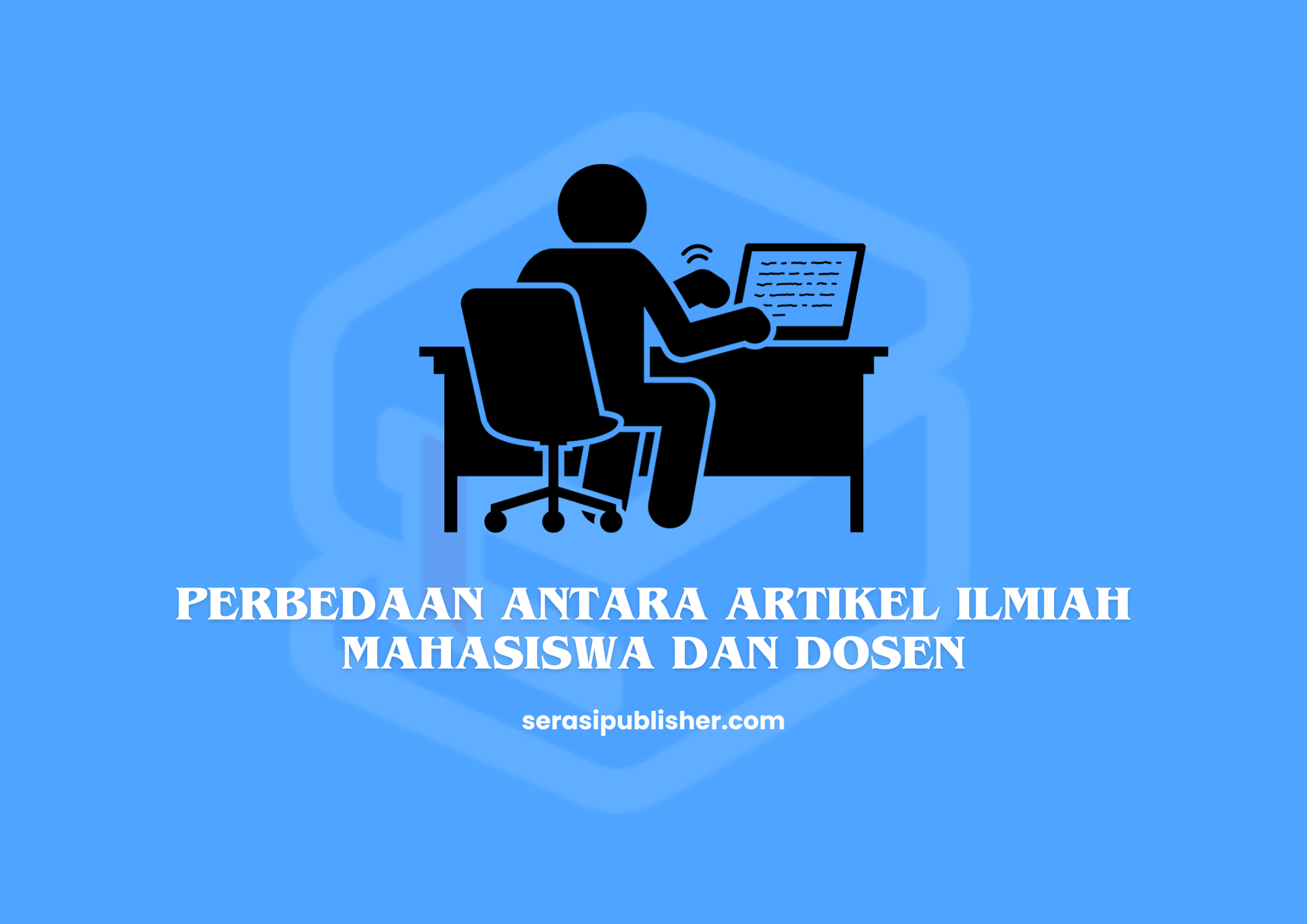 Perbedaan antara Artikel Ilmiah Mahasiswa dan Dosen