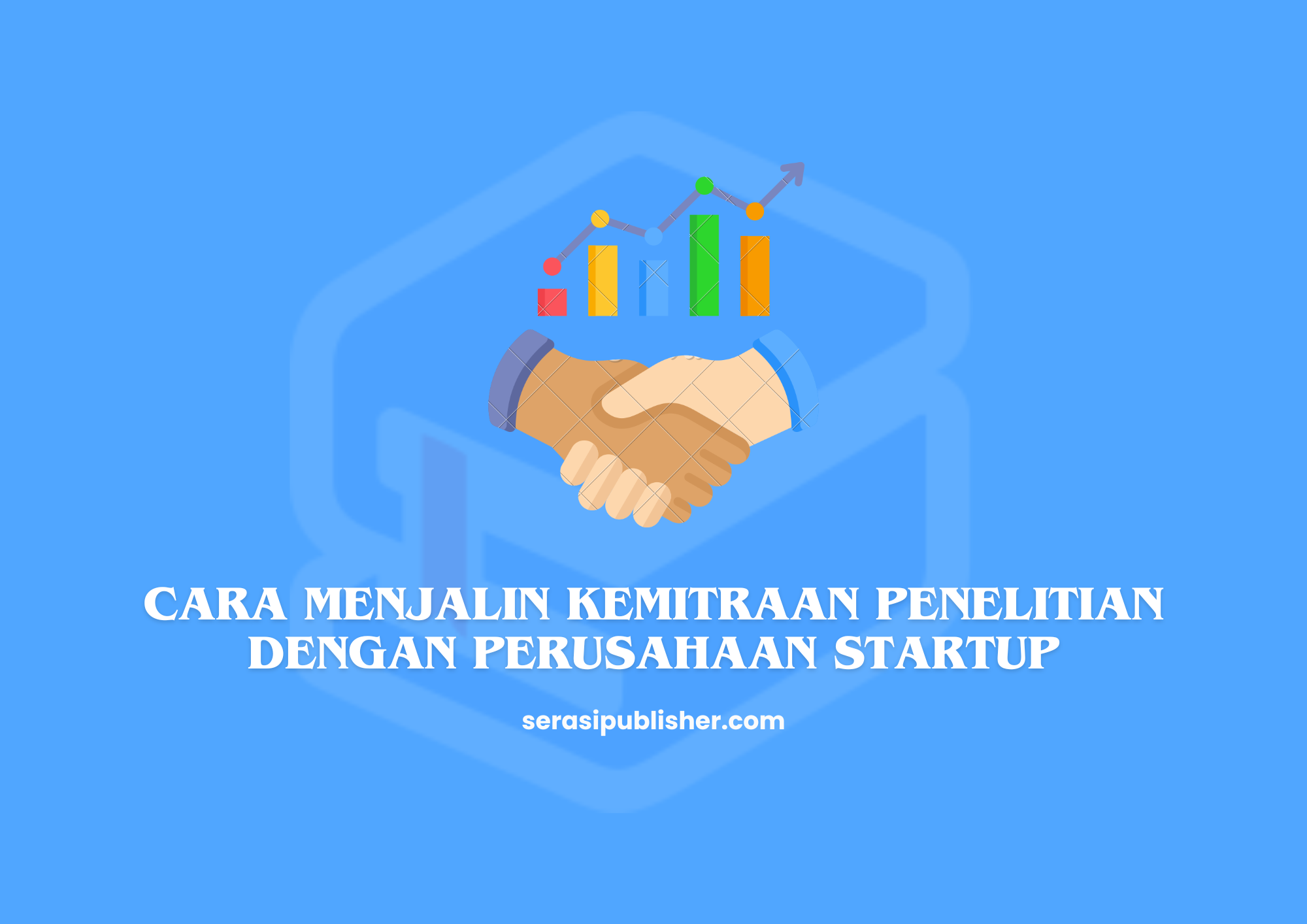 Cara Menjalin Kemitraan Penelitian dengan Perusahaan Startup