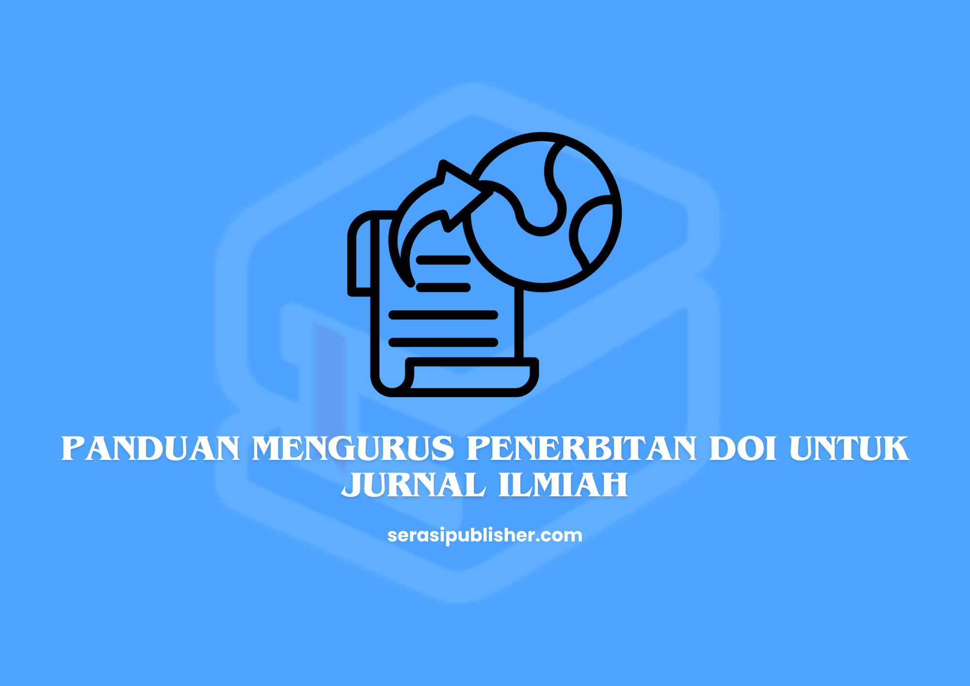 Panduan Mengurus Penerbitan DOI untuk Jurnal Ilmiah