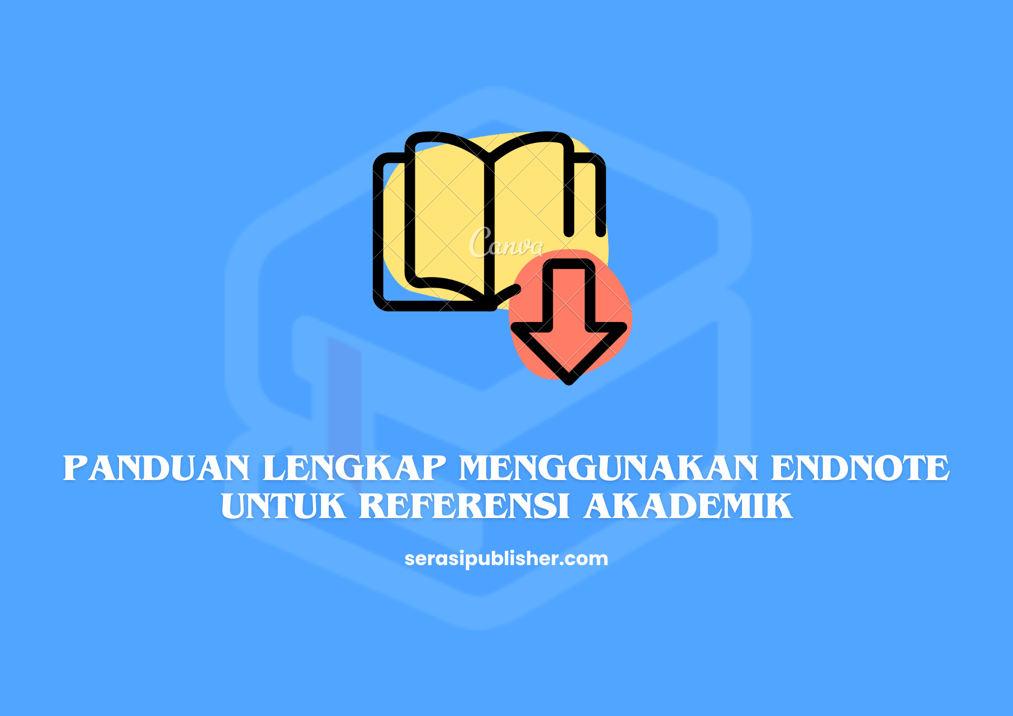 Panduan Lengkap Menggunakan EndNote untuk Referensi Akademik