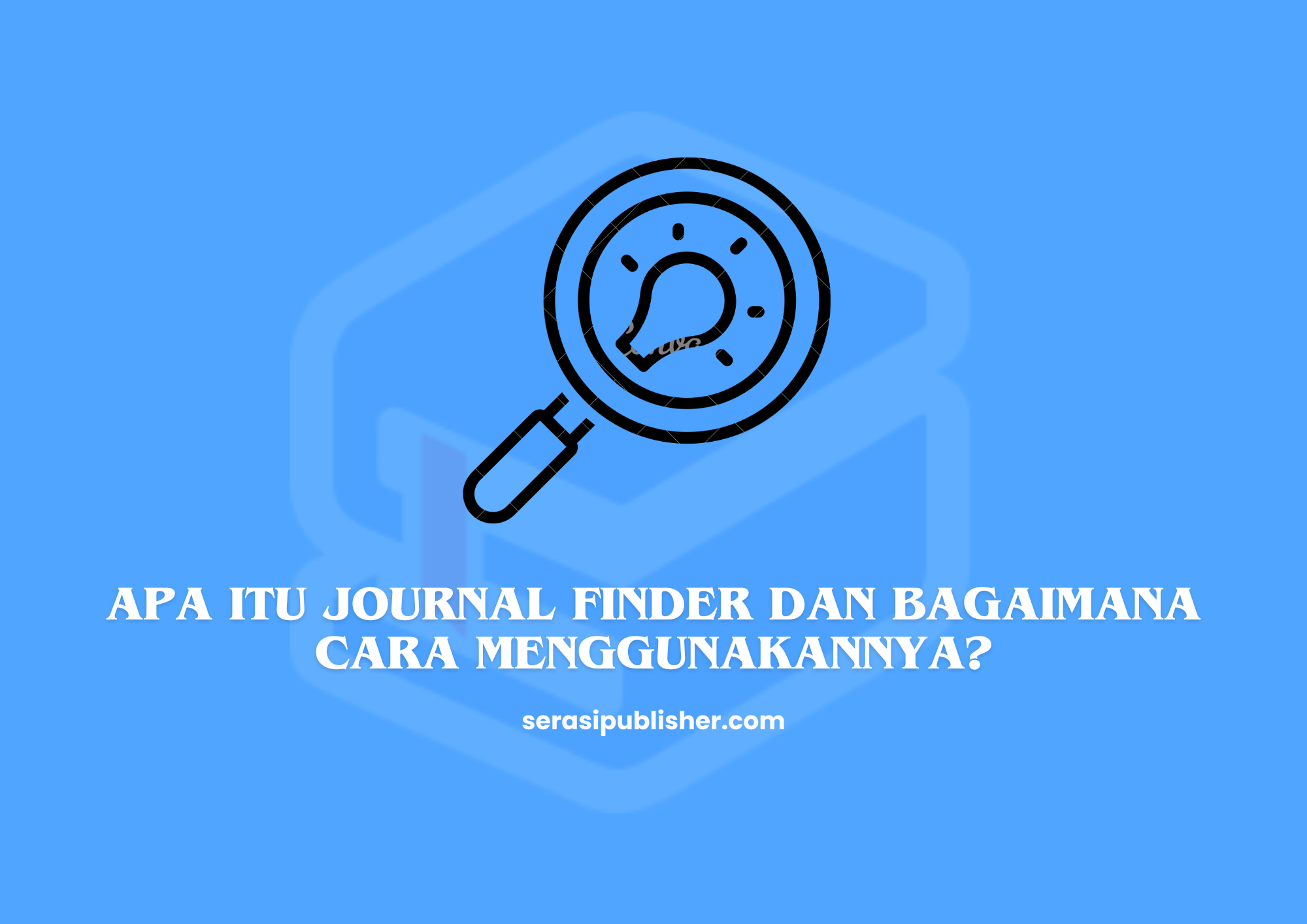 Apa Itu Journal Finder dan Bagaimana Cara Menggunakannya?