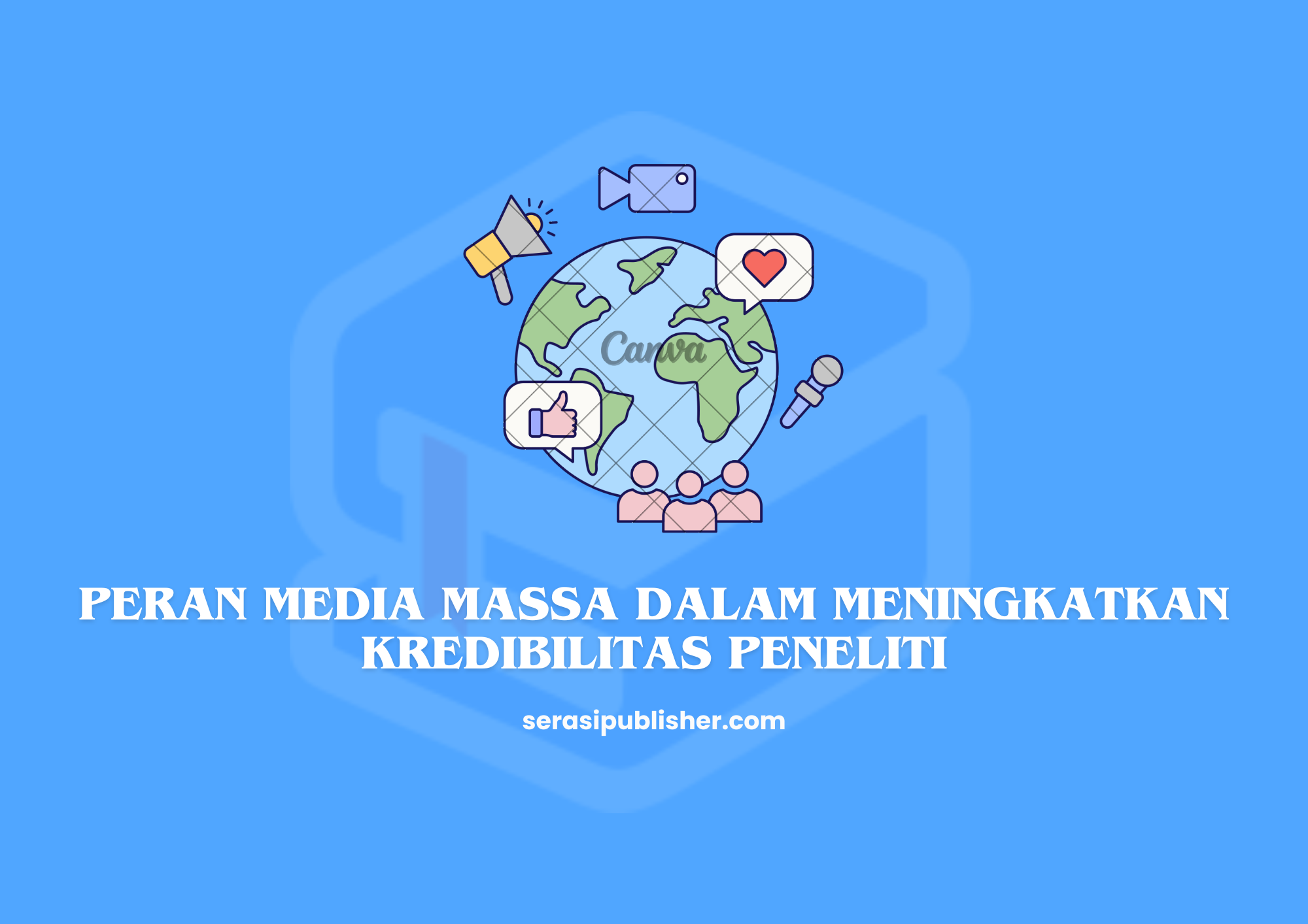 Peran Media Massa dalam Meningkatkan Kredibilitas Peneliti
