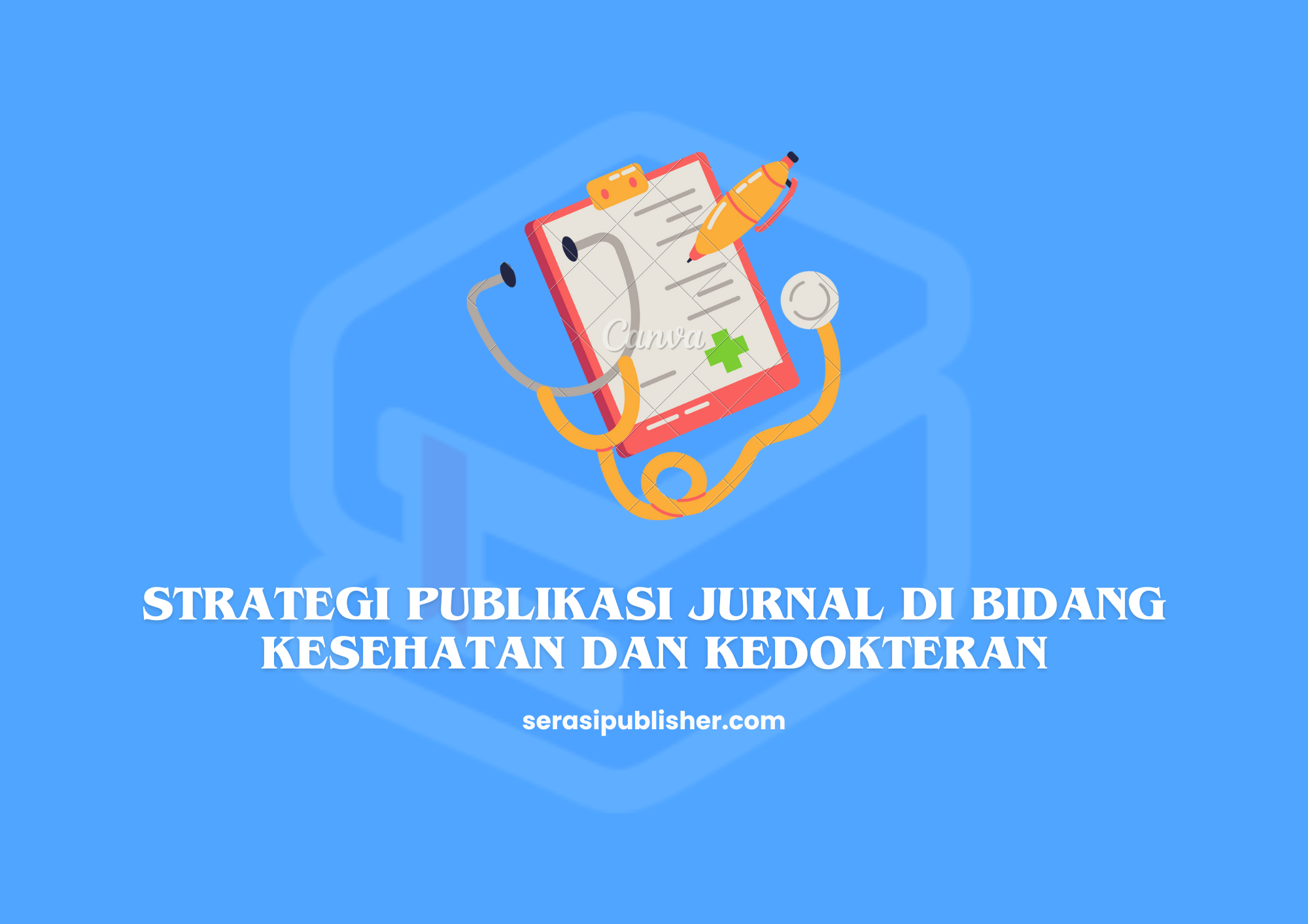 Strategi Publikasi Jurnal di Bidang Kesehatan dan Kedokteran